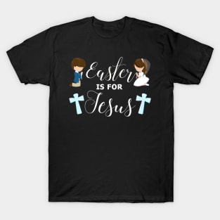 Easter is Praying Children Jesus Lover T-Shirt